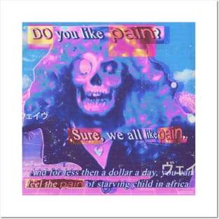 do you like pain? Posters and Art